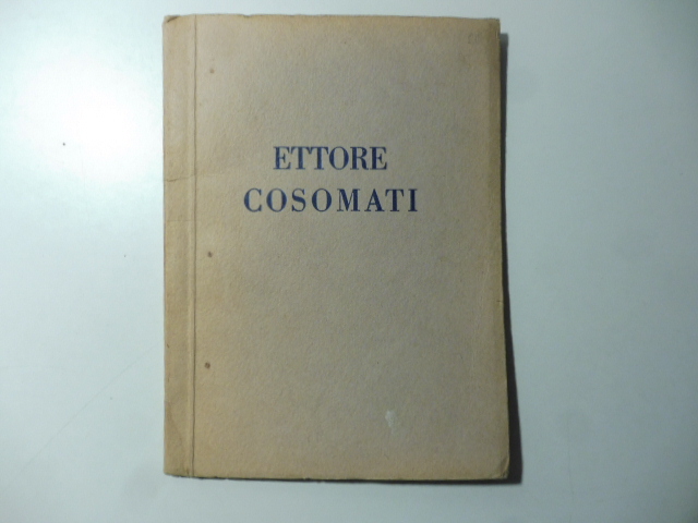 Galleria Pesaro, Milano. Mostra individuale delle opere del pittore Ettore Cosomati